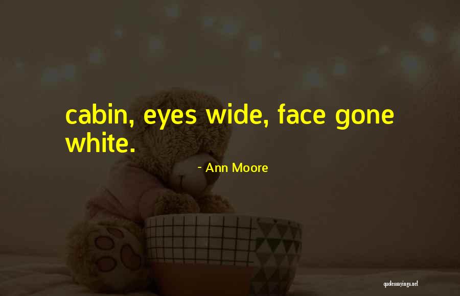 Wilharms Quotes By Ann Moore