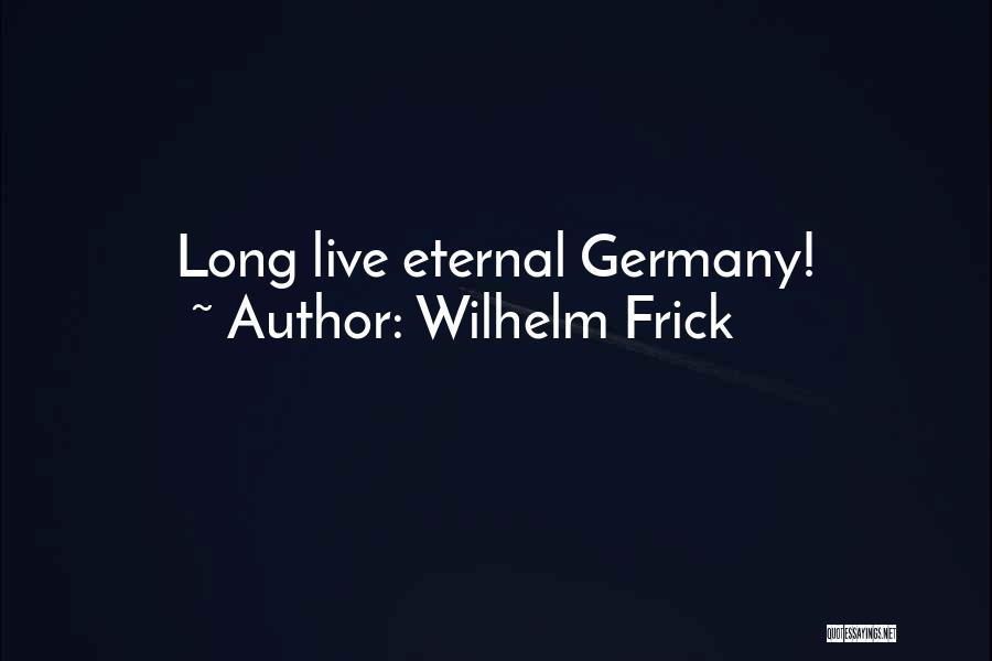 Wilhelm Frick Quotes 279509