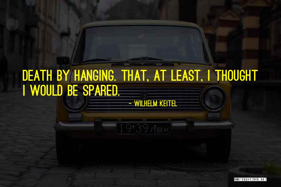Wilhelm Keitel Quotes 2148568 Wilhelm Keitel Quotes 2148568