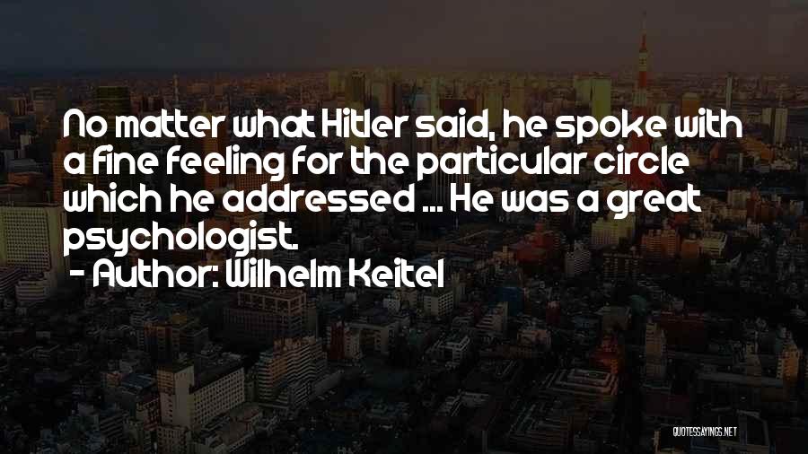 Wilhelm Quotes By Wilhelm Keitel