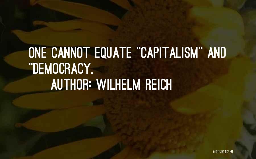 Wilhelm Quotes By Wilhelm Reich