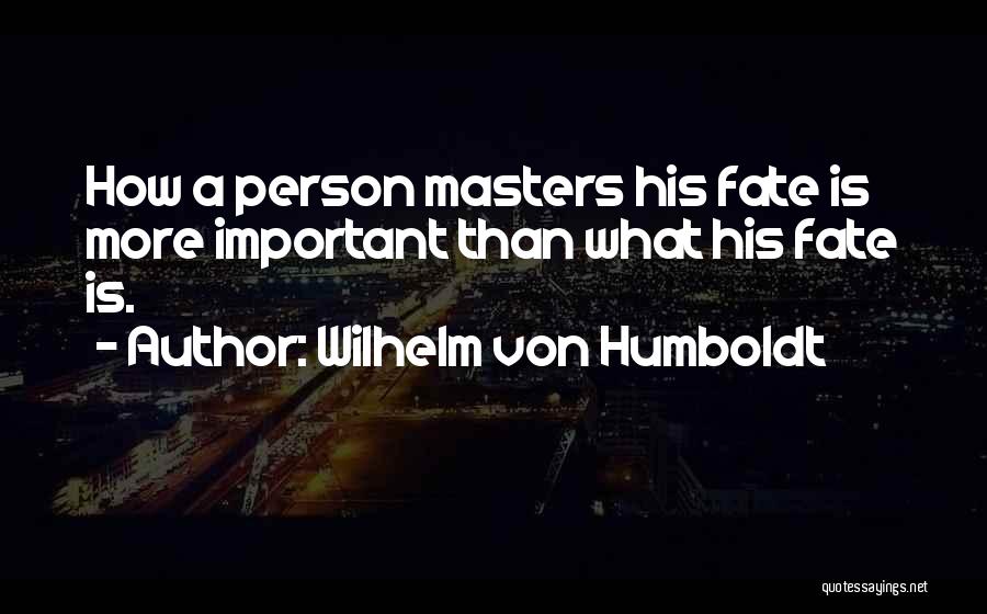 Wilhelm Von Humboldt Quotes 941337