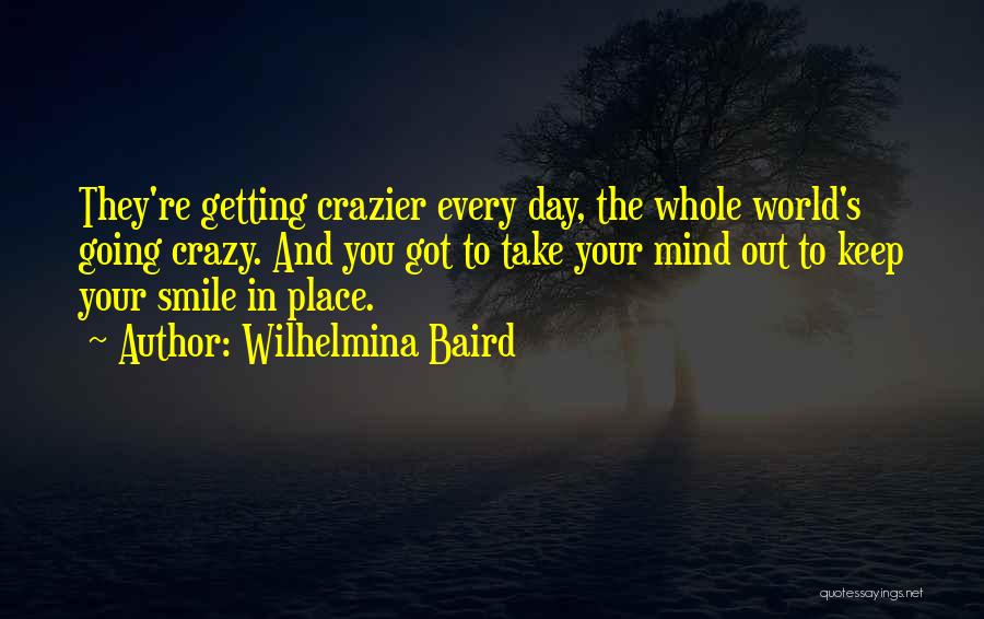 Wilhelmina Quotes By Wilhelmina Baird