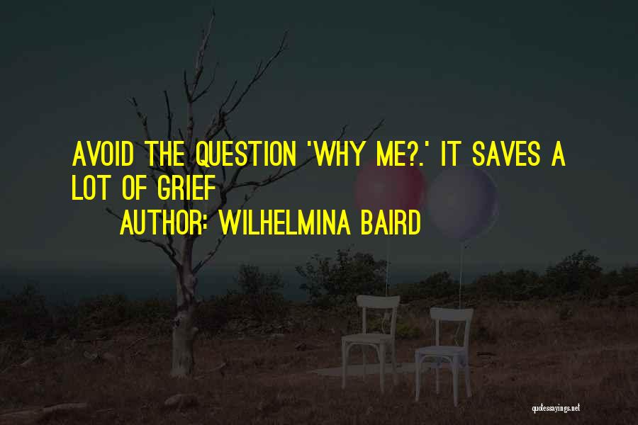 Wilhelmina Quotes By Wilhelmina Baird