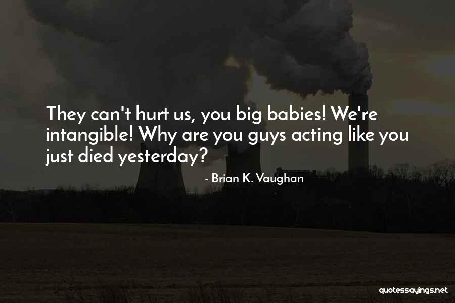 Wilhelmine 103 Quotes By Brian K. Vaughan Wilhelmine 103 Quotes By Brian K. Vaughan