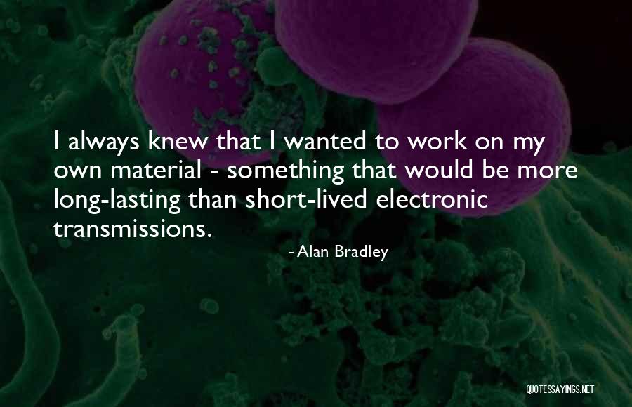 Wilhelmus Estate Quotes By Alan Bradley Wilhelmus Estate Quotes By Alan Bradley
