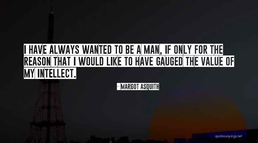 Wilibaldo Reyes Quotes By Margot Asquith Wilibaldo Reyes Quotes By Margot Asquith