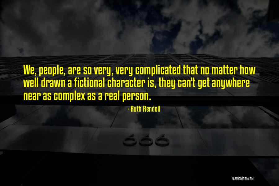 Wilibaldo Reyes Quotes By Ruth Rendell Wilibaldo Reyes Quotes By Ruth Rendell