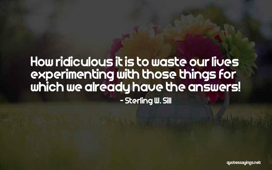 Wilibaldo Reyes Quotes By Sterling W. Sill Wilibaldo Reyes Quotes By Sterling W. Sill