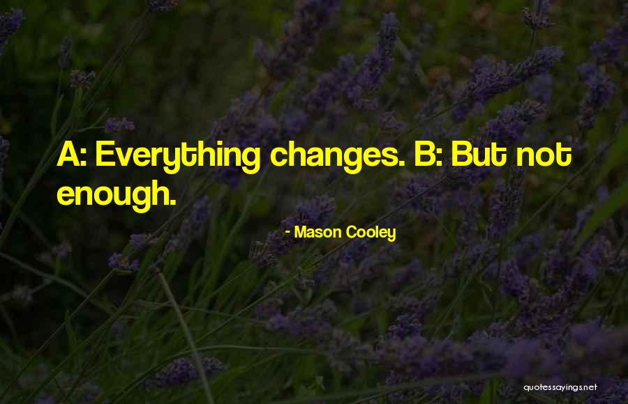Wilkerson Funeral Home Reidsville Quotes By Mason Cooley Wilkerson Funeral Home Reidsville Quotes By Mason Cooley