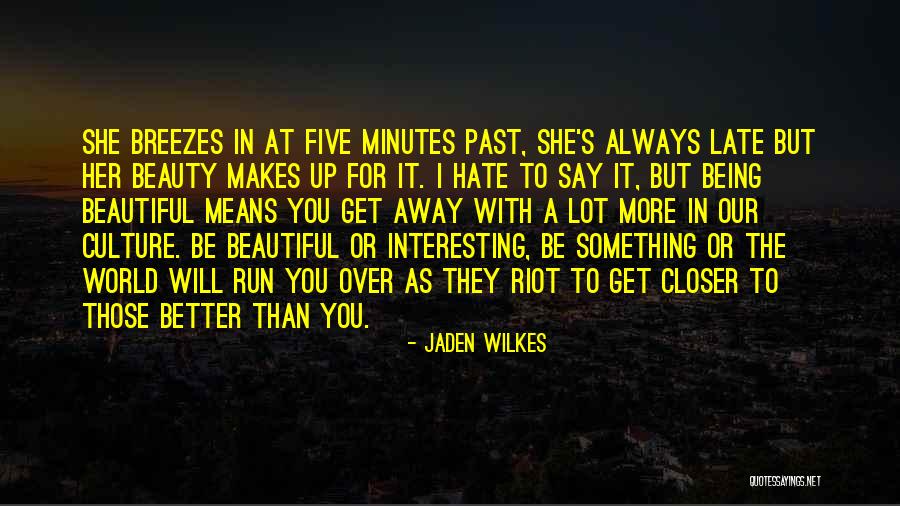 Wilkes Quotes By Jaden Wilkes Wilkes Quotes By Jaden Wilkes