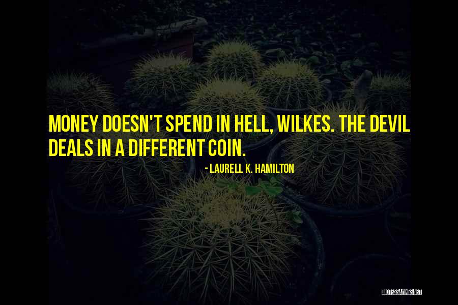 Wilkes Quotes By Laurell K. Hamilton Wilkes Quotes By Laurell K. Hamilton