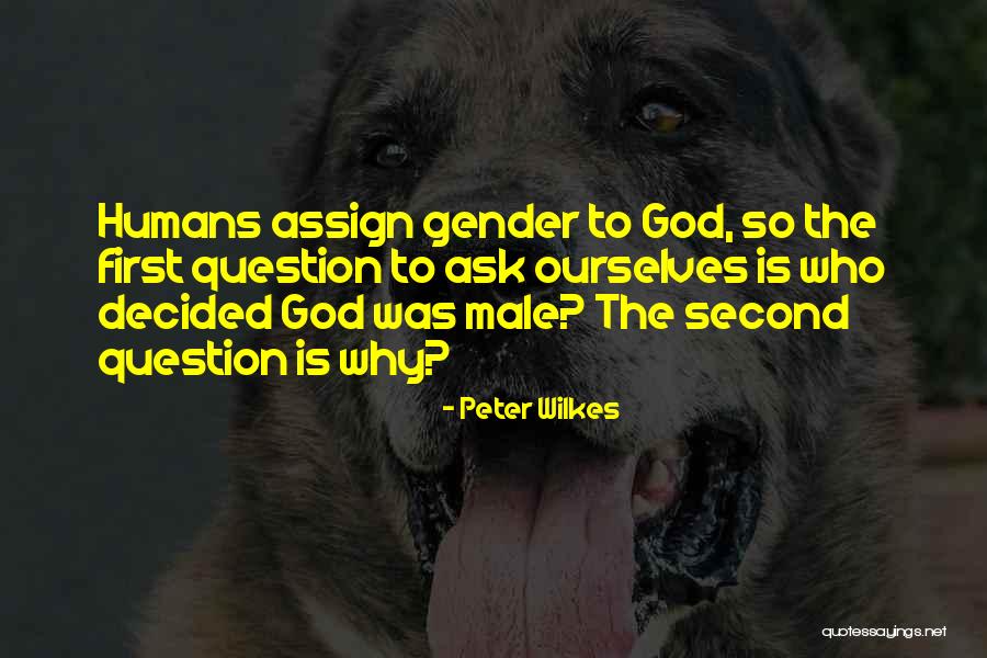 Wilkes Quotes By Peter Wilkes Wilkes Quotes By Peter Wilkes