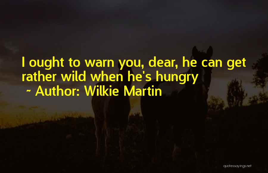 Wilkie Martin Quotes 2249566