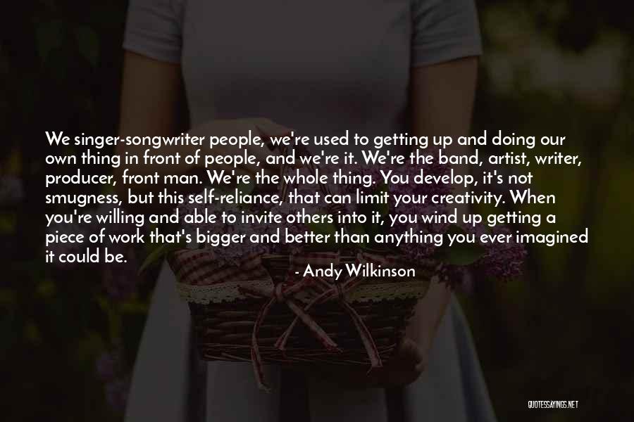 Wilkinson Quotes By Andy Wilkinson Wilkinson Quotes By Andy Wilkinson