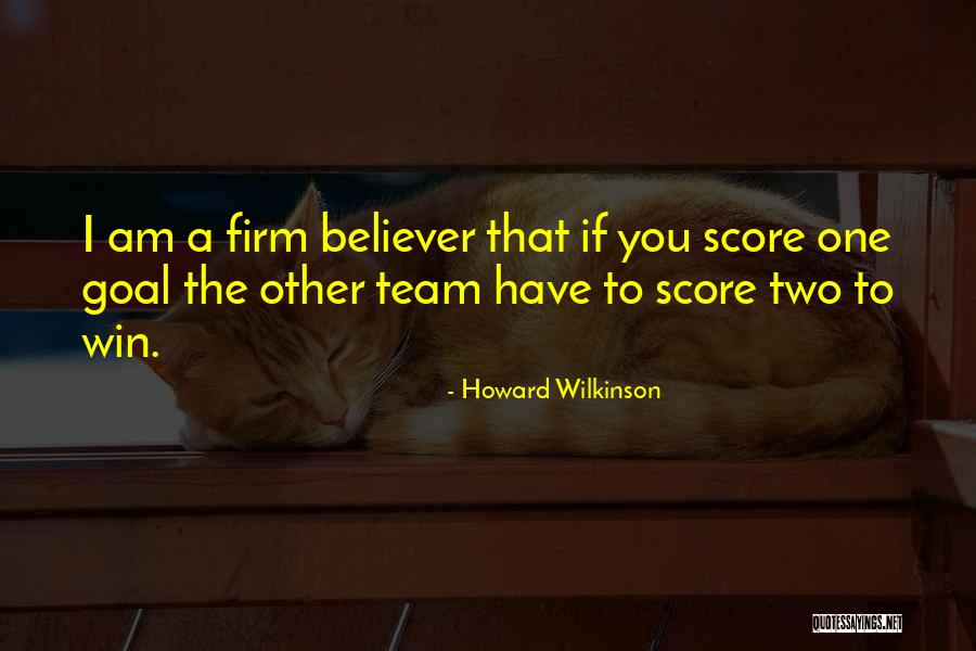 Wilkinson Quotes By Howard Wilkinson Wilkinson Quotes By Howard Wilkinson