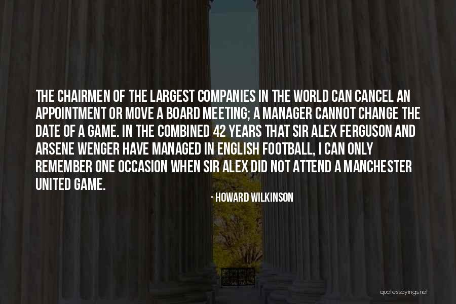 Wilkinson Quotes By Howard Wilkinson Wilkinson Quotes By Howard Wilkinson