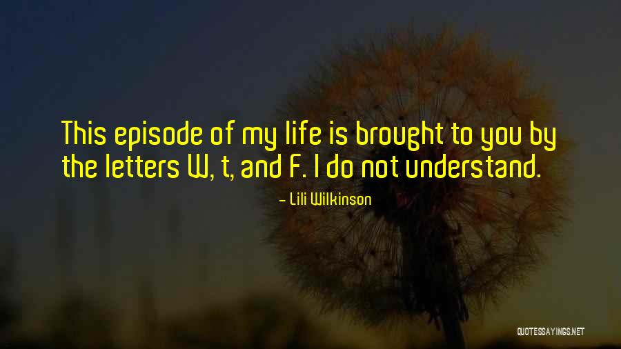 Wilkinson Quotes By Lili Wilkinson Wilkinson Quotes By Lili Wilkinson