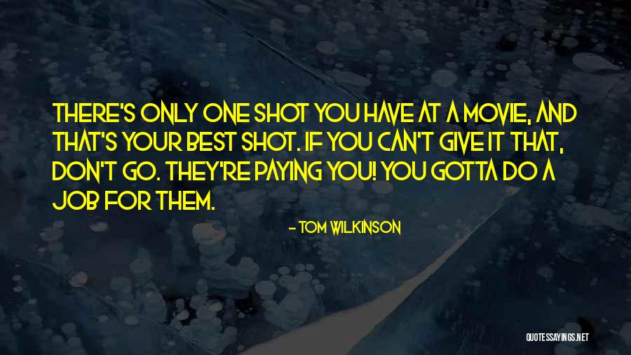 Wilkinson Quotes By Tom Wilkinson Wilkinson Quotes By Tom Wilkinson