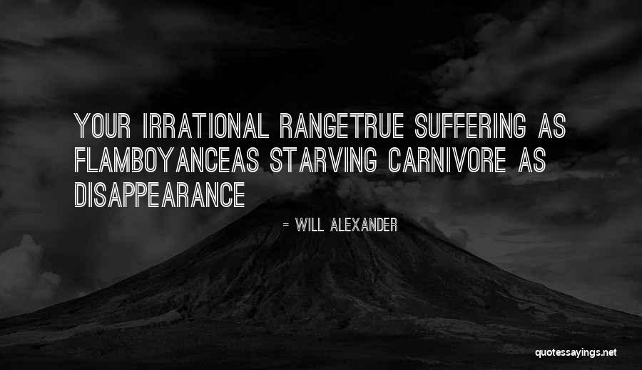 Will Alexander Quotes 1462742 Will Alexander Quotes 1462742