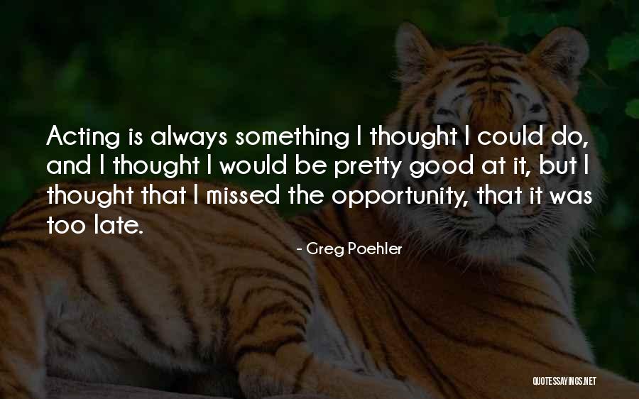 Will Always Be Missed Quotes By Greg Poehler Will Always Be Missed Quotes By Greg Poehler