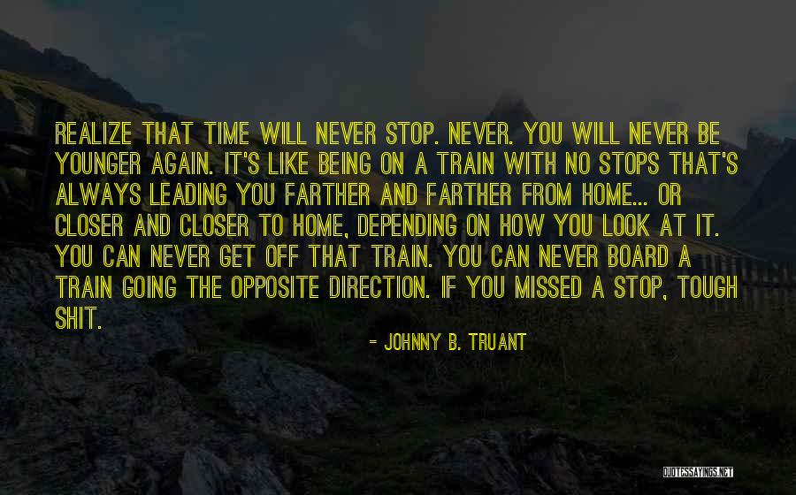 Will Always Be Missed Quotes By Johnny B. Truant Will Always Be Missed Quotes By Johnny B. Truant