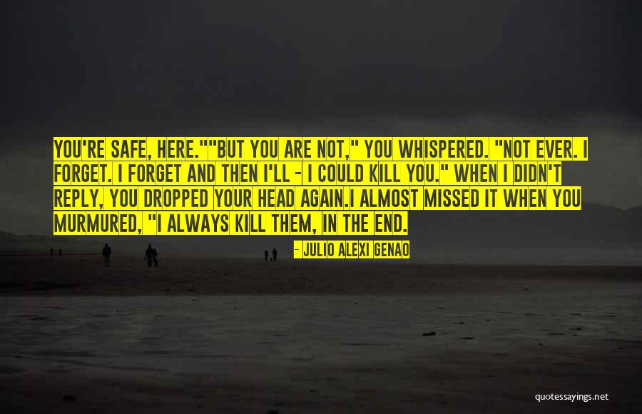Will Always Be Missed Quotes By Julio Alexi Genao Will Always Be Missed Quotes By Julio Alexi Genao