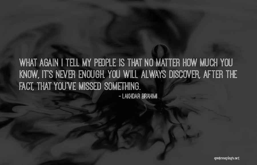 Will Always Be Missed Quotes By Lakhdar Brahimi Will Always Be Missed Quotes By Lakhdar Brahimi
