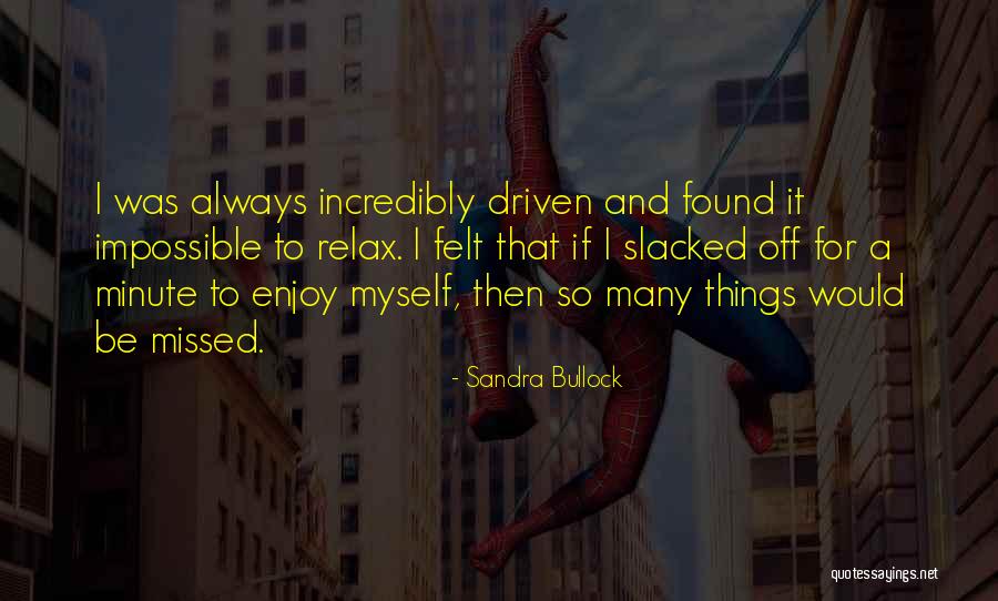 Will Always Be Missed Quotes By Sandra Bullock