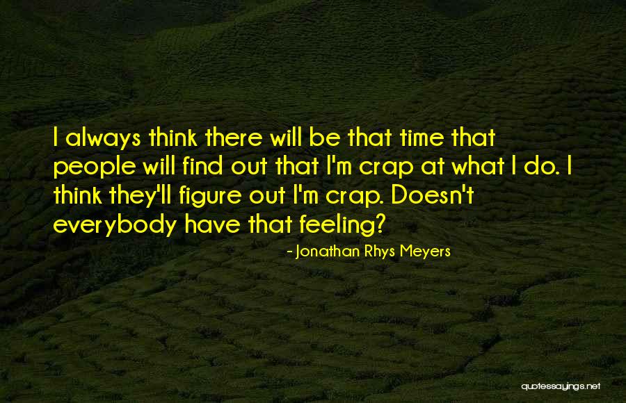 Will Always Be There Quotes By Jonathan Rhys Meyers