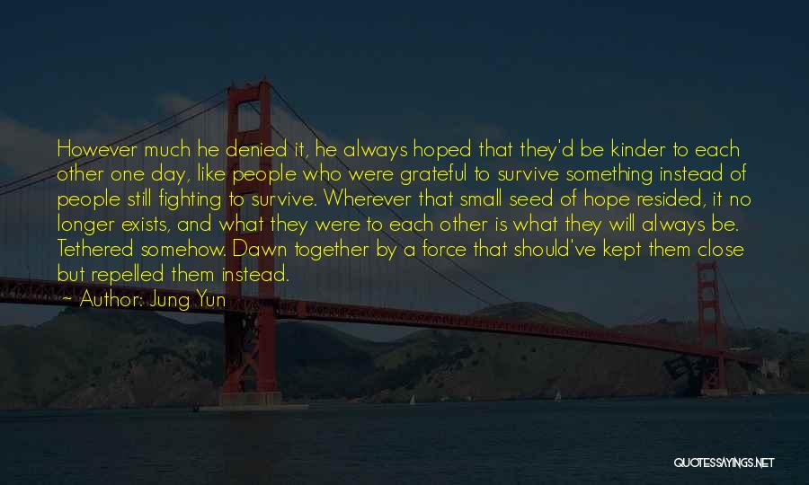 Will Always Be Together Quotes By Jung Yun