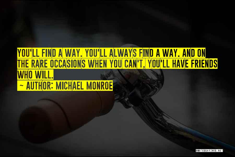 Will Always Find A Way Quotes By Michael Monroe