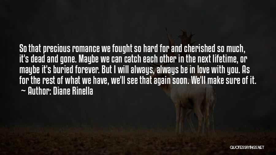 Will Always Love You Forever Quotes By Diane Rinella