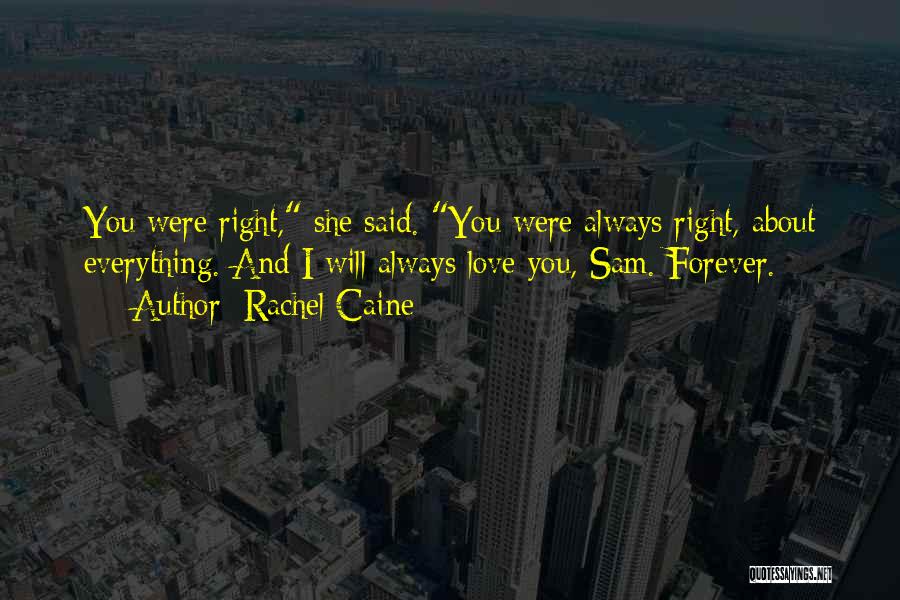 Will Always Love You Forever Quotes By Rachel Caine