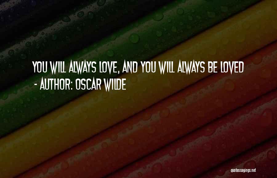 Will Always Love You Quotes By Oscar Wilde