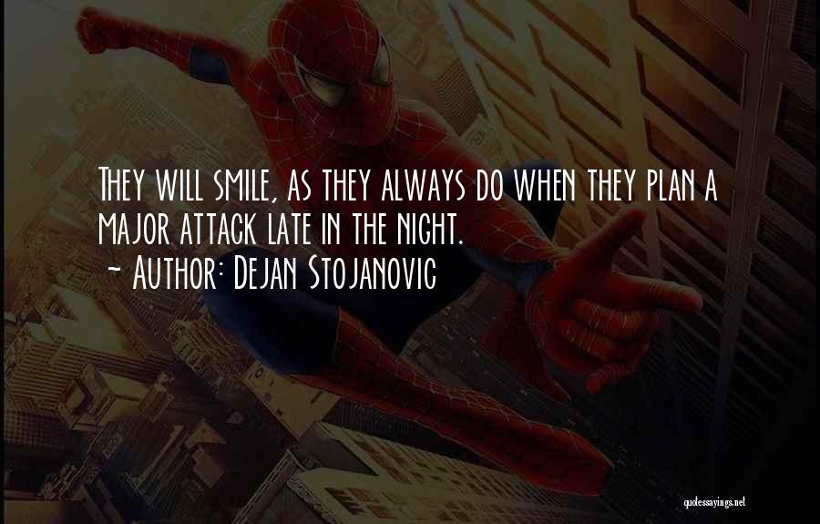 Will Always Smile Quotes By Dejan Stojanovic