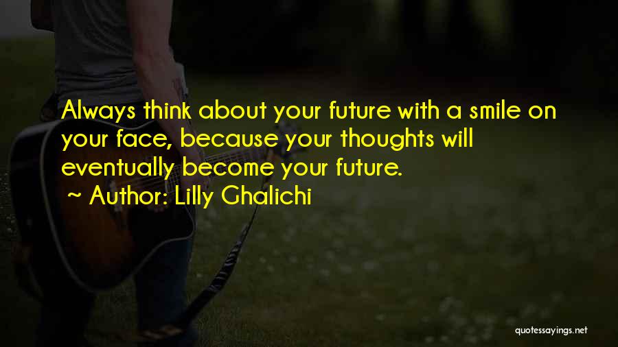 Will Always Smile Quotes By Lilly Ghalichi