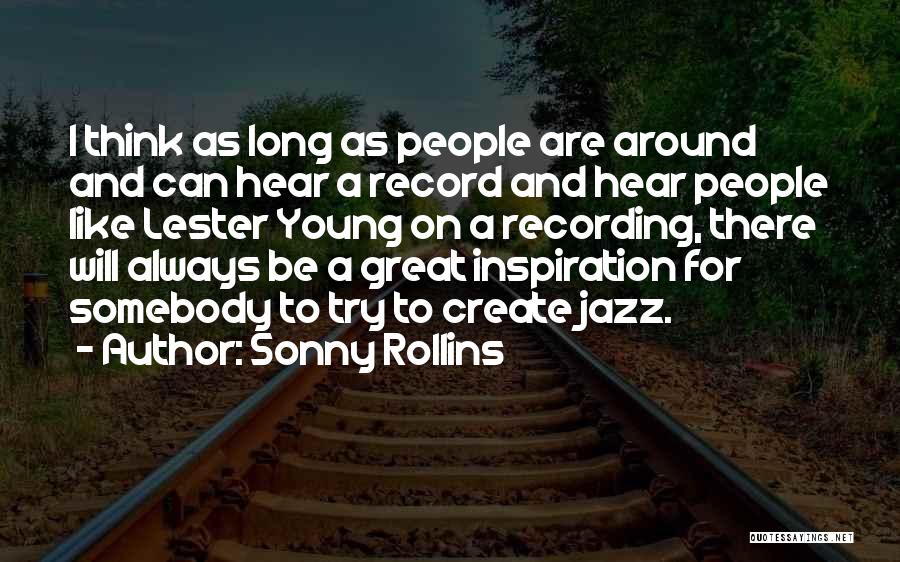 Will And Sonny Quotes By Sonny Rollins