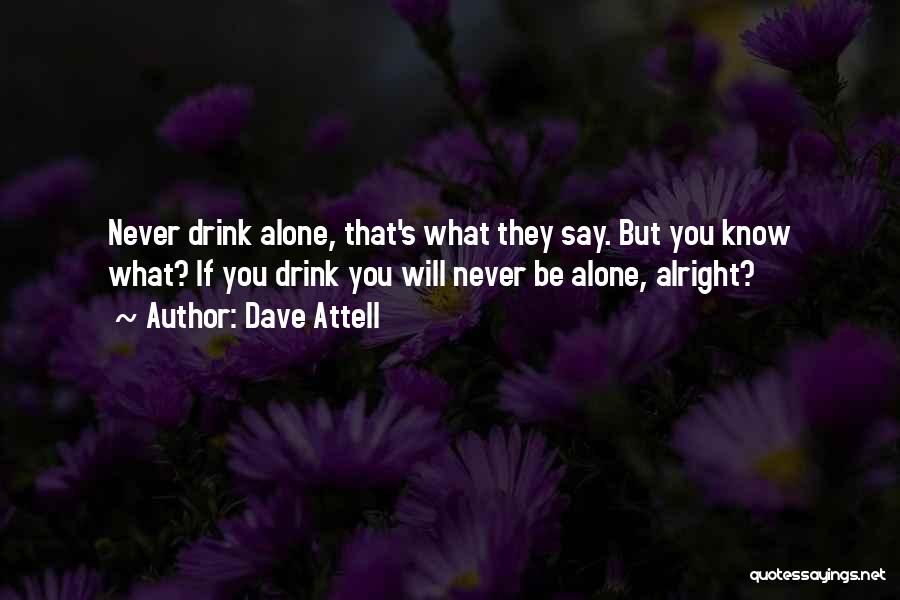 Will Be Alright Quotes By Dave Attell