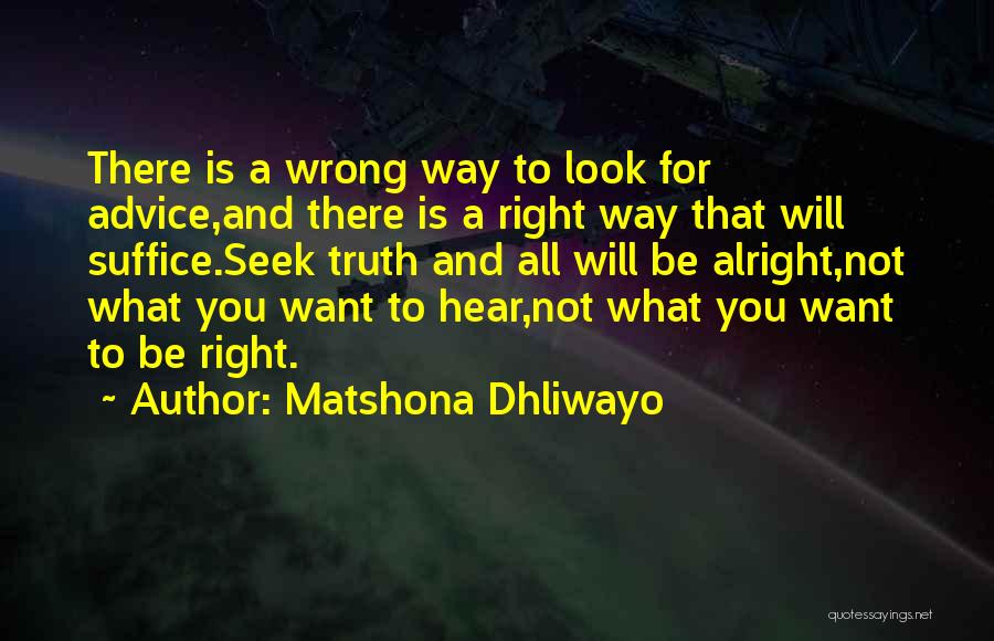 Will Be Alright Quotes By Matshona Dhliwayo