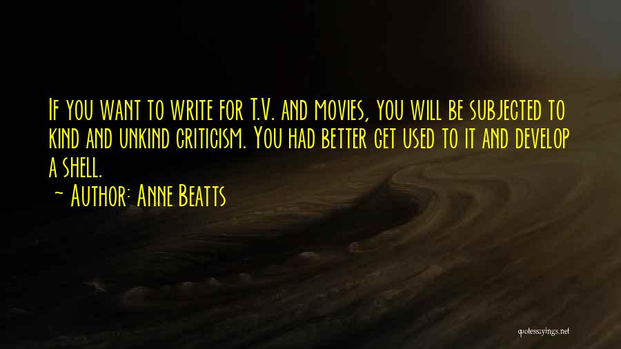 Will Be Better Quotes By Anne Beatts