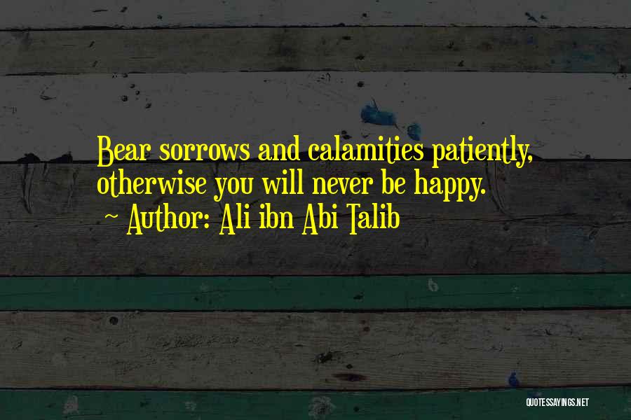 Will Be Happy Quotes By Ali Ibn Abi Talib