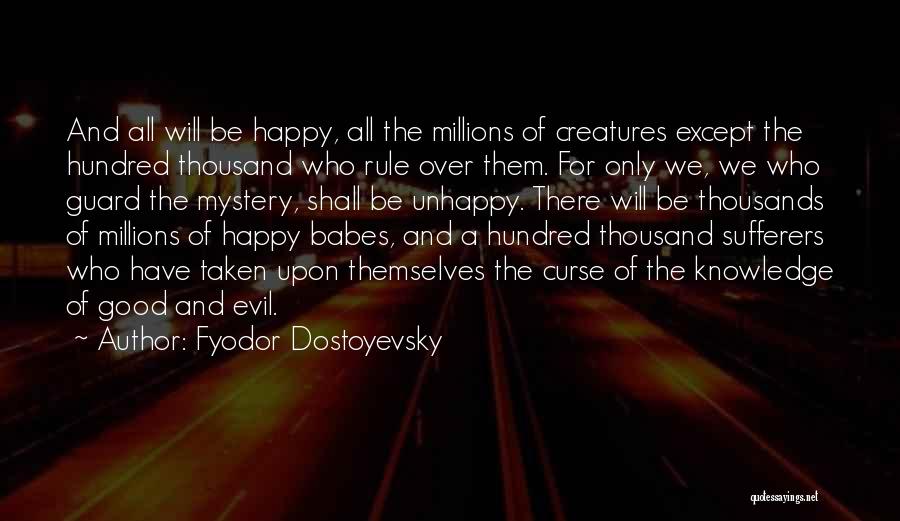 Will Be Happy Quotes By Fyodor Dostoyevsky
