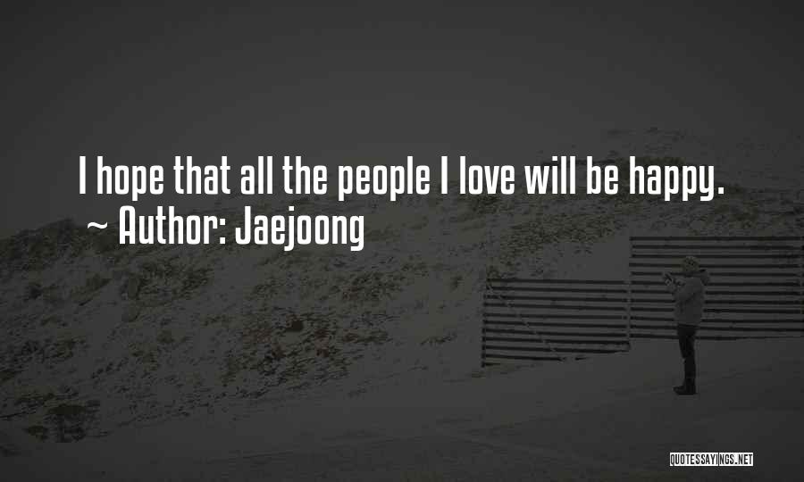 Will Be Happy Quotes By Jaejoong