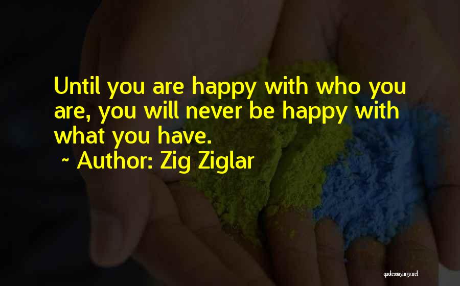 Will Be Happy Quotes By Zig Ziglar