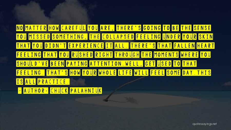 Will Be Missed Quotes By Chuck Palahniuk