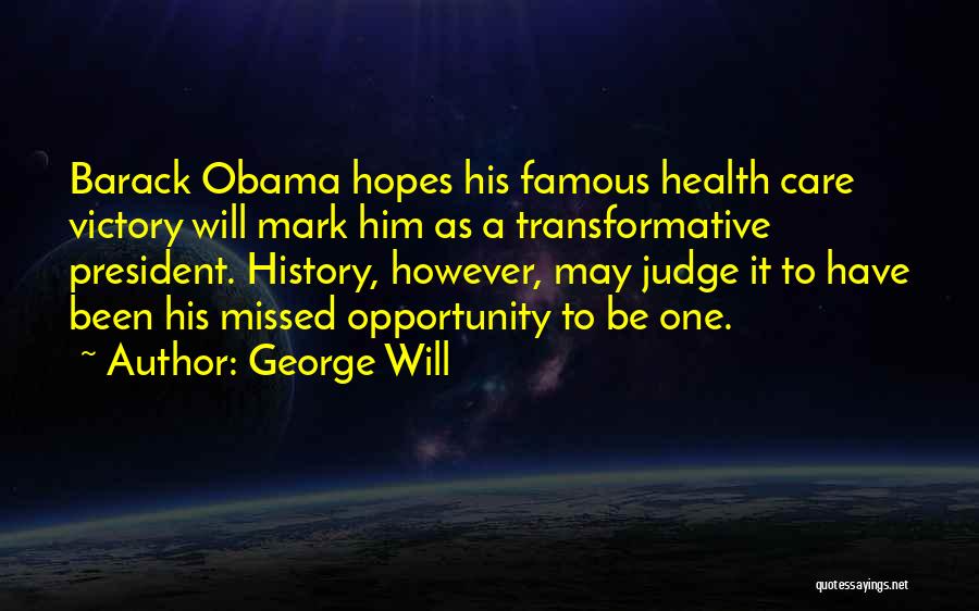 Will Be Missed Quotes By George Will