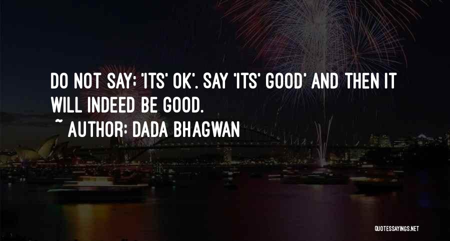 Will Be Ok Quotes By Dada Bhagwan