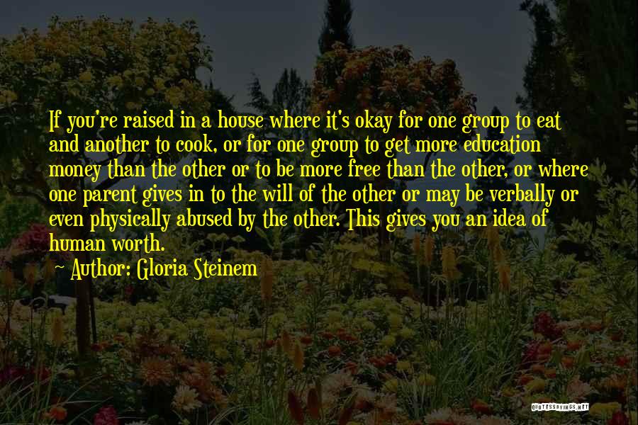 Will Be Okay Quotes By Gloria Steinem