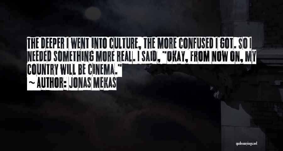 Will Be Okay Quotes By Jonas Mekas